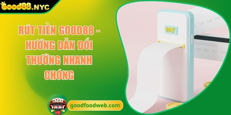 Rút Tiền GOOD88